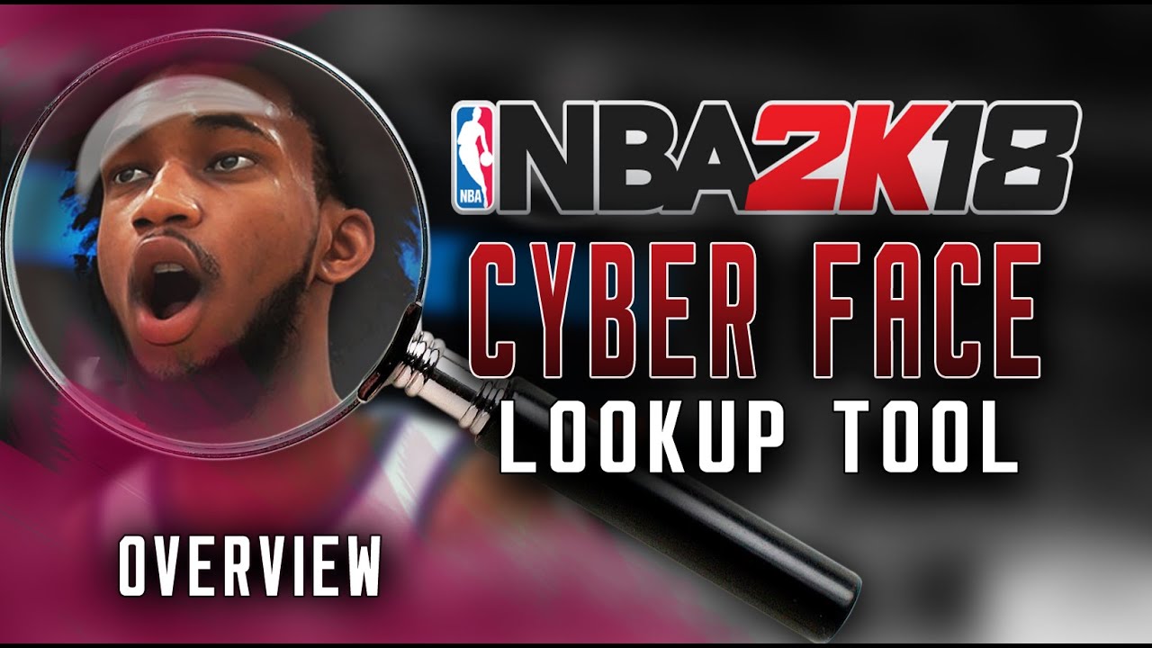 pc cyber face lookup tool for nba 2k18 quick overview youtube