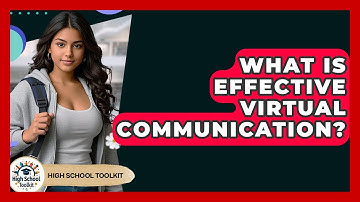 What Is Effective Virtual Communication? - High School Toolkit