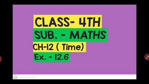 4th( Maths)  CH-12(Time)  Ex. - 12.6 by Miss Sonia Goyal