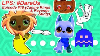 ❋ LPS: #DareUs (Episode #18: Canine Kings & Revenge Stings)