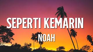 Noah - Seperti Kemarin (Lyrics)