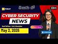 Cyber Security News Briefing  May 2, 2026 in Telugu సైబర్ సెక్యూరిటీ న్యూస్ బ్రీఫింగ్