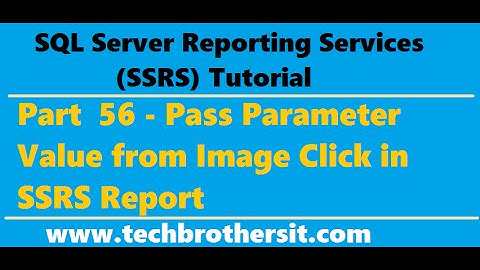 SSRS Tutorial 56 - Pass Parameter Value from Image Click in SSRS Report