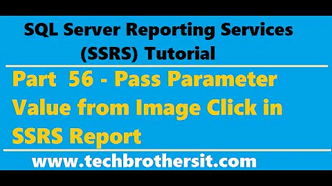 SSRS Tutorial 56 - Pass Parameter Value from Image Click in SSRS Report