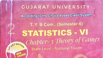 Gujarat University | B.COM Semester-6 | Statistics-VI | Chapter-3 Theory Of Games.