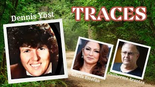 TRACES    ||    DENNIS YOST   |  GUILHERME ARANTES   |  GLORIA ESTEFAN