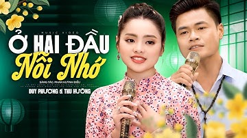 Ở Hai Đầu Nỗi Nhớ - Thu Hường & Duy Phương | 2 Giọng Hát Bolero Cực Đỉnh Ngọt Lịm Tim