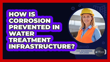 How Is Corrosion Prevented In Water Treatment Infrastructure?