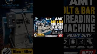 AMT Bolt & Bar Threading Machine | Heavy Duty Bar Threading Machine | Made in India