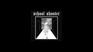 school schooter - School Shooter (NEGATIVE XP)