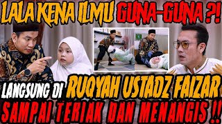 LALA KENA GUNA-GUNA⁉ SAMPAI HARUS DI RUQYAH DISINI ‼(LALA & USTAD FAIZAR)-Curhat Bang