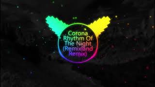 Corona - Rhythm Of The Night(Remixland Remix)