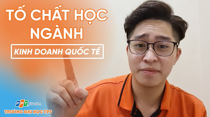 Kinh doanh quốc tế là học gì năm 2024