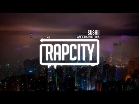 Azide & Sushii Boiis - Sushii