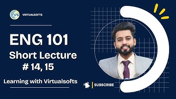 ENG101 Lecture 14 ,15 | ENG101 Short Lectures by Virtual Softs | Prepared by Abdul Azeem