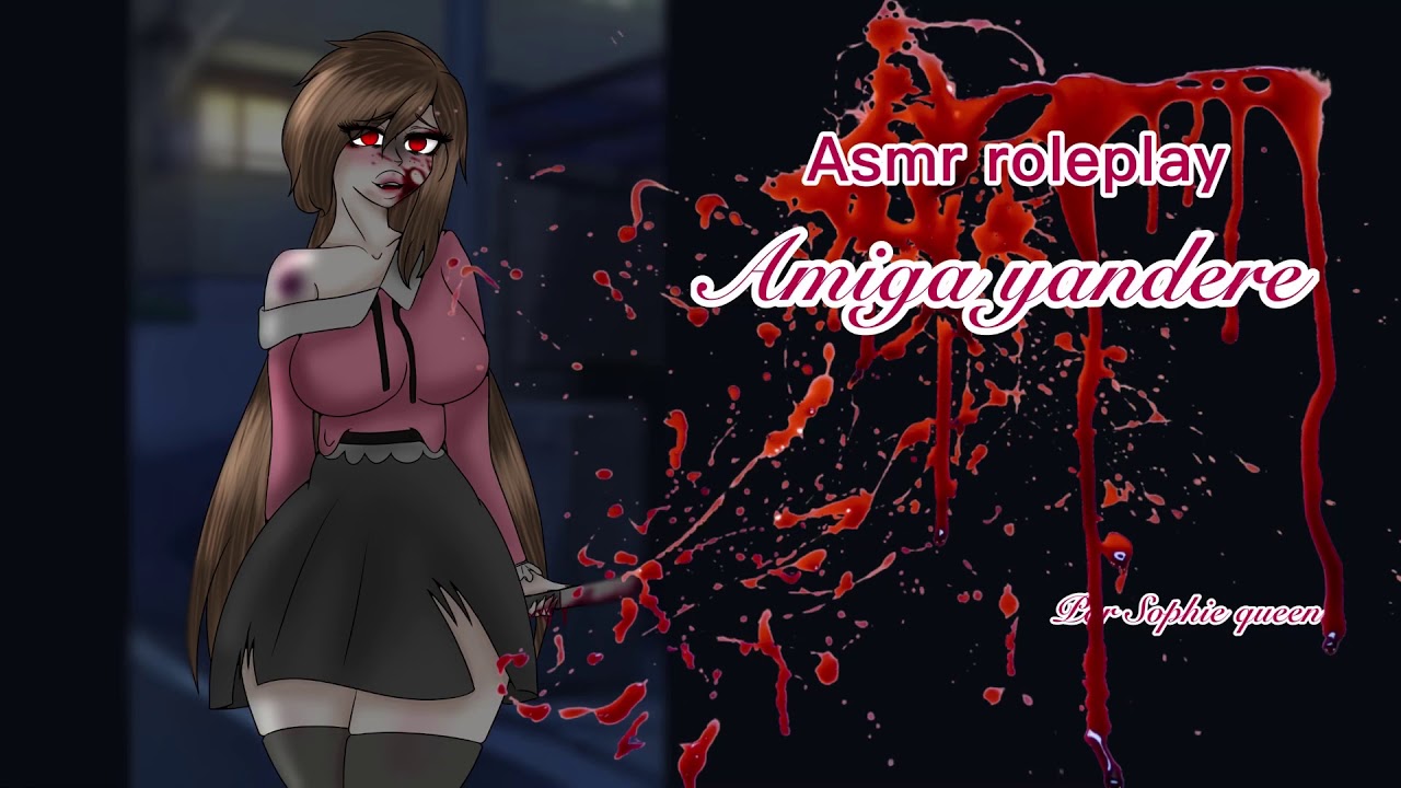 Amiga yandere  (asmr roleplay anime)