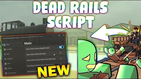 *NEW* Dead Rails Script (PASTEBIN 2025) (GET ALL ITEMS, AUTO FINISH, AUTO DRIVE, AIMBOT, ESP)