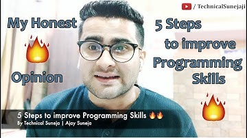 5 Steps to improve Programming Skills | My Honest Opinion🔥🔥
