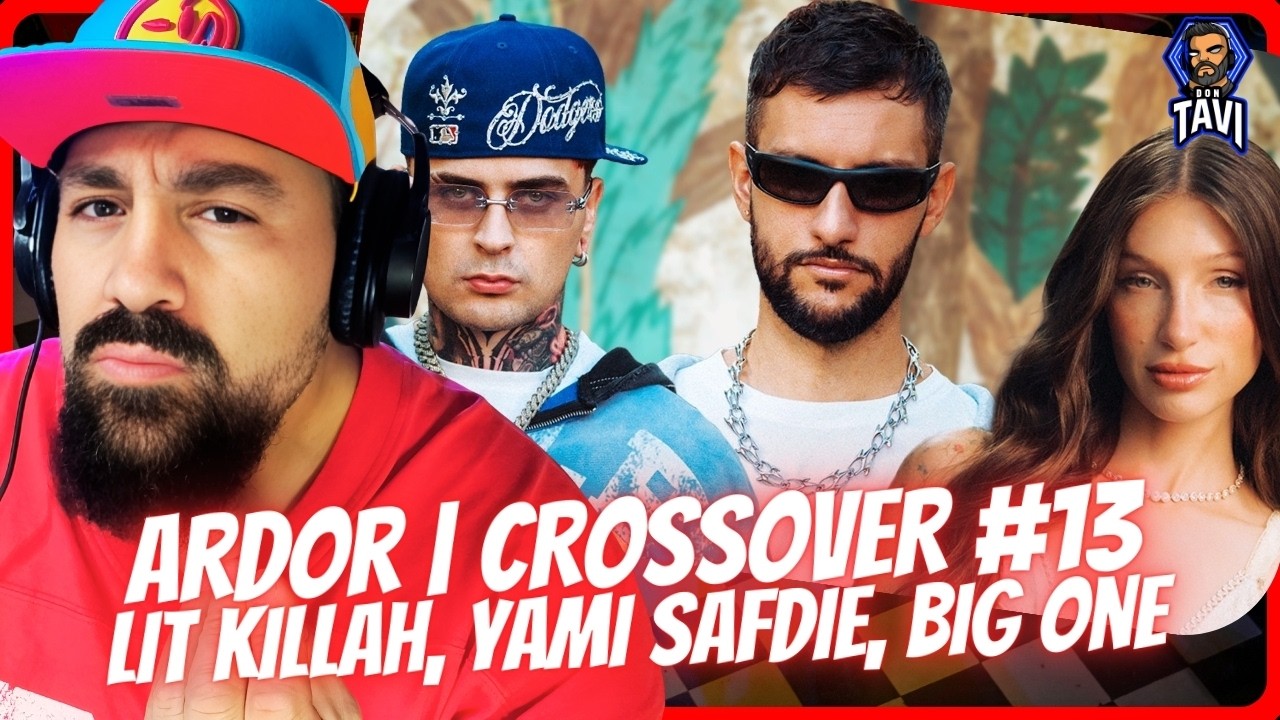 REACCION A Lit Killah, Yami Safdie, Big One - Ardor | CROSSOVER #13