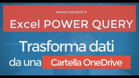 Power Query Dinamico Ottieni Trasforma dati da CARTELLA OneDrive | Macraris