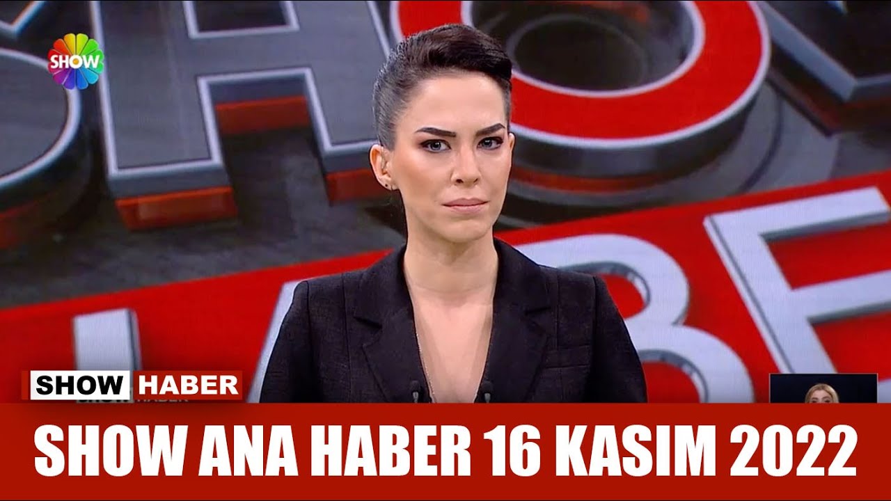 Show Ana Haber 16 Kasım 2022 - YouTube