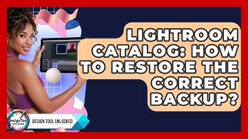 Lightroom Catalog: How To Restore The Correct Backup? - Design Tool Unlocked