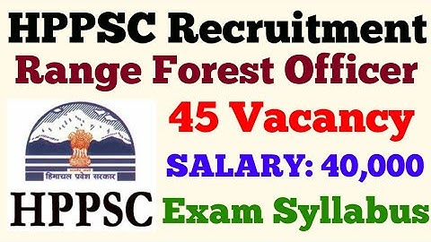 HPPSC Range Forest Officer 2021 || HPPSC Range Forest Officer Syllabus || Himachal Pradesh Govt Jobs