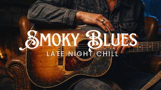 Smoky Blues Lounge 🥃 Late Night Chill & Sleep Music