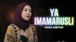 Ya Imamarusli  Nissa Sabyan  Sholawat Paling Menyentuh Hati lirik