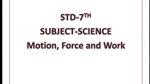 Std-7th,sub-science, lesson- 7.Motion, Force and Work.