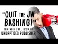 "Quit the JW Bashing!" - Taking a call from an unbaptized publisher