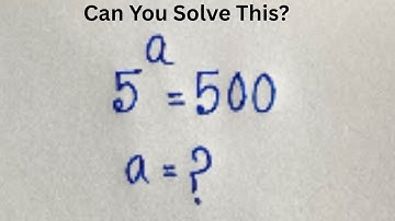 Only top Students SOLVE this MATHS Olympiad Question | 5^a =500 |