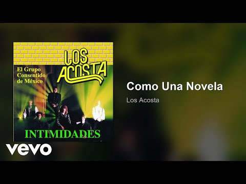Los Acosta - Como Una Novela (Audio)