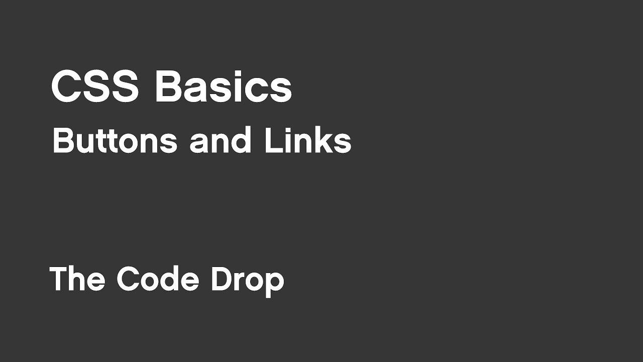 a complete guide to links and buttons | css-tricks... Basics of CSS - Links and Buttons - YouTube