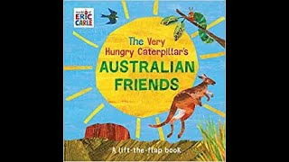 The Very Hungry Caterpillar's Australian Friends - Read Aloud - Eric Carle
