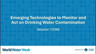 12066 Emerging Technologies to Monitor and Act on Drinking Water Contamination