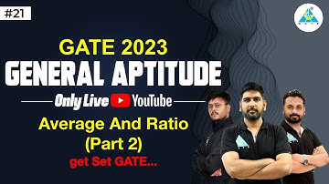 #21 | Average and Ratio (Part 2) | GATE 2023 | General Aptitude | By Anshu Sir