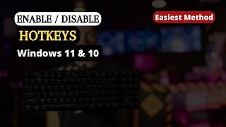 how to enable / disable hotkeys on windows 11 & 10