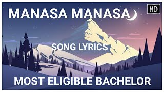 Manasa Manasa Song Lyrics|Most Eligible Bachelor|Singer: Sid Sriram|