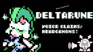 Deltarune Voice Claims/Headcanons!