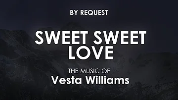 Sweet Sweet Love | Vesta Williams