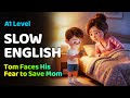 Tom Faces His Fear to Save Mom | English Listening Practice for Start Learning English (A1 Level)