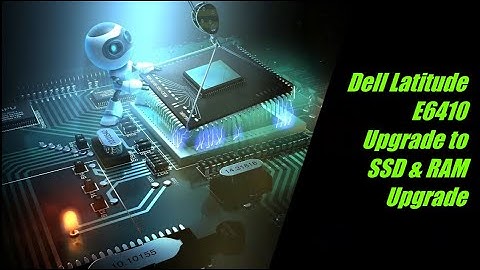 Dell Latitude E-6410 SSD & RAM Upgrade - Boost Performance