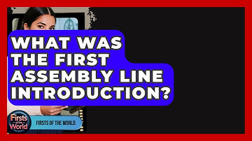 What Was The First Assembly Line Introduction? - Firsts of the World
