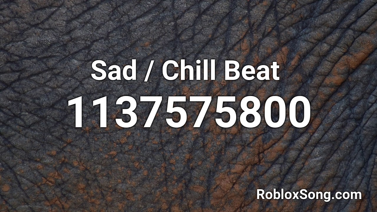 Sad Chill Beat Roblox Id Music Code Youtube - list of roblox songs ids