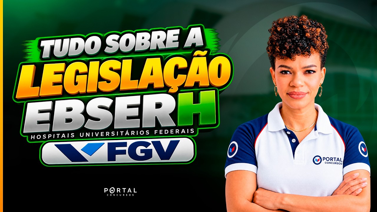 CONCURSO EBSERH: TUDO SOBRE A LEGISLAÇÃO EBSERH - FGV | Com a Profª. Marcimilia Santana