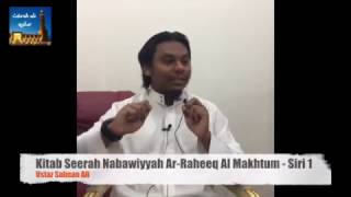 Kitab Seerah Nabawiyyah Ar Raheeq Al Makhtum (Siri 1) - Ustaz Salman Ali