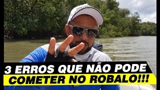 3 ERROS QUE NÃO PODE COMETER NO ROBALO !!! screenshot 4