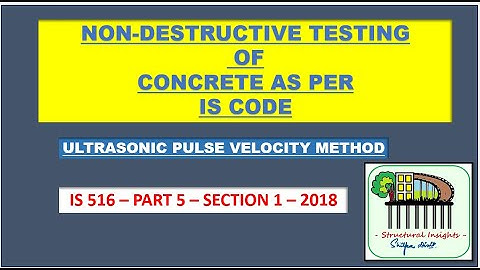 IS 516 Part 5 Section 1: Non-Destructive Testing
