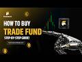 How to Buy Trade Fund in Fivenance | Step-by-Step Guide